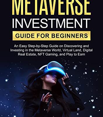 خرید و دانلود نسخه کامل کتاب Metaverse Investment Guide for Beginners: An Easy Step-by-Step Guide on Discovering and Investing in the Metaverse World[2022] –  +  pdf