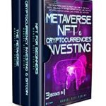 خرید و دانلود نسخه کامل کتاب Metaverse, NFT & Cryptocurrencies Investing: 3 in 1: The Beginners Guide To Profit Big-Time In The New Crypto Era.[2022] –  +  pdf