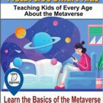 خرید و دانلود نسخه کامل کتاب Metaverse Smart Kids: Teaching Kids of Every Age About the Metaverse –  +  PDF