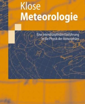 خرید و دانلود نسخه کامل کتاب Meteorologie: Eine interdisziplinäre Einführung in die Physik der Atmosphäre