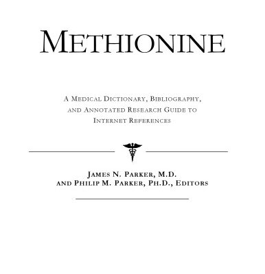 خرید و دانلود نسخه کامل کتاب Methionine – A Medical Dictionary, Bibliography, and Annotated Research Guide to Internet References