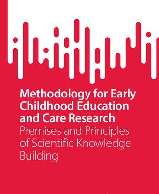 خرید و دانلود نسخه کامل کتاب Methodology for Early Childhood Education and Care Research: Premises and Principles of Scientific Knowledge Building