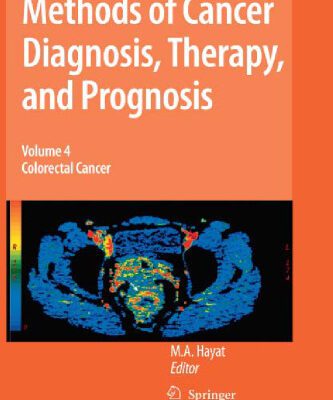 خرید و دانلود نسخه کامل کتاب Methods of Cancer Diagnosis, Therapy and Prognosis Vol. 4: Colorectal Cancer