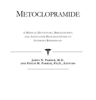 خرید و دانلود نسخه کامل کتاب Metoclopramide – A Medical Dictionary, Bibliography, and Annotated Research Guide to Internet References