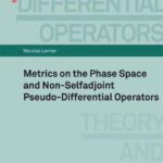 خرید و دانلود نسخه کامل کتاب Metrics on the Phase Space and Non-Selfadjoint Pseudo-Differential Operators (Pseudo-Differential Operators: Theory and Applications)