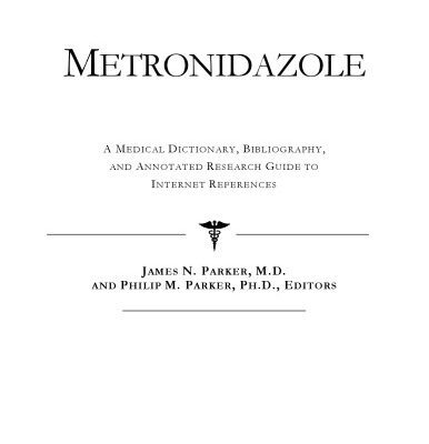 خرید و دانلود نسخه کامل کتاب Metronidazole – A Medical Dictionary, Bibliography, and Annotated Research Guide to Internet References