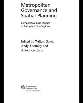 خرید و دانلود نسخه کامل کتاب Metropolitan Governance and Spatial Planning: Comparative Case Studies of European City-Regions