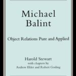 خرید و دانلود نسخه کامل کتاب Michael Balint: Object Relations, Pure and Applied (New Library of Psychoanalysis)