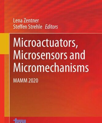 خرید و دانلود نسخه کامل کتاب Microactuators, Microsensors and Micromechanisms: MAMM 2020