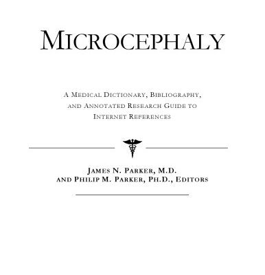 خرید و دانلود نسخه کامل کتاب Microcephaly – A Medical Dictionary, Bibliography, and Annotated Research Guide to Internet References