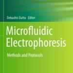 خرید و دانلود نسخه کامل کتاب Microfluidic Electrophoresis: Methods and Protocols