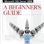 خرید و دانلود نسخه کامل کتاب Microsoft SQL Server 2008 a Beginner’s Guide
