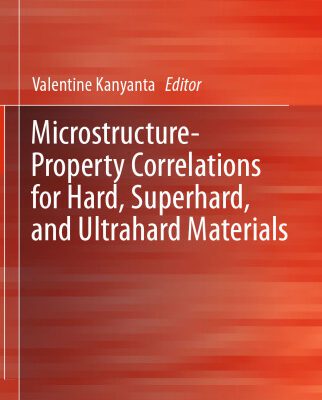 خرید و دانلود نسخه کامل کتاب Microstructure-Property Correlations for Hard, Superhard, and Ultrahard Materials