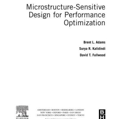 خرید و دانلود نسخه کامل کتاب Microstructure-Sensitive Design for Performance Optimization