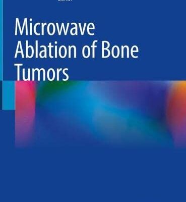 خرید و دانلود نسخه کامل کتاب Microwave Ablation of Bone Tumors