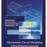 خرید و دانلود نسخه کامل کتاب Microwave Circuit Modeling Using Electromagnetic Field Simulation