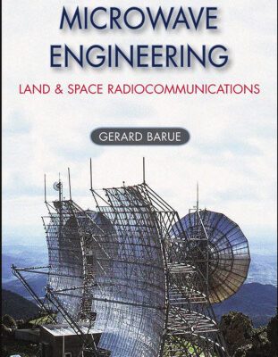 خرید و دانلود نسخه کامل کتاب Microwave Engineering: Land & Space Radiocommunications (Wiley Survival Guides in Engineering and Science)