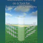 خرید و دانلود نسخه کامل کتاب Microwave Heating as a Tool for Sustainable Chemistry (Sustainability)