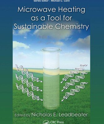 خرید و دانلود نسخه کامل کتاب Microwave Heating as a Tool for Sustainable Chemistry (Sustainability)