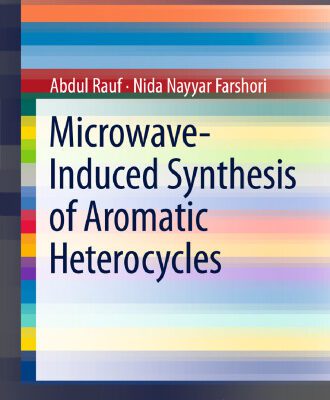 خرید و دانلود نسخه کامل کتاب Microwave-Induced Synthesis of Aromatic Heterocycles