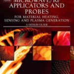 خرید و دانلود نسخه کامل کتاب Microwave RF Applicators and Probes for Material Heating, Sensing, and Plasma Generation: A Design Guide