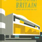 خرید و دانلود نسخه کامل کتاب Mid-Century Britain: Modern Architecture 1938–1963