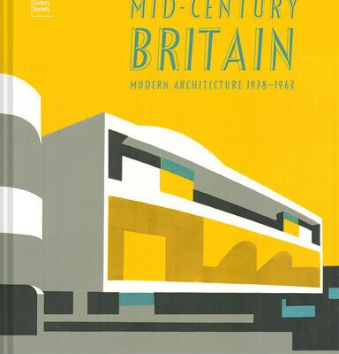 خرید و دانلود نسخه کامل کتاب Mid-Century Britain: Modern Architecture 1938–1963