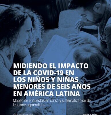 خرید و دانلود نسخه کامل کتاب Midiendo el impacto de la covid-19 en los niños y niñas menores de seis años en América Latina. Mapeo de encuestas en curso y sistematización de lecciones aprendidas. Enero 2021