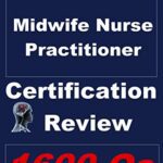 خرید و دانلود نسخه کامل کتاب Midwife Nurse Practitioner Certification Review (Certification for Nurse Practitioners Book 8)