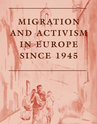 خرید و دانلود نسخه کامل کتاب Migration and Activism in Europe since 1945 (Europe in Transition: The NYU European Studies Series)