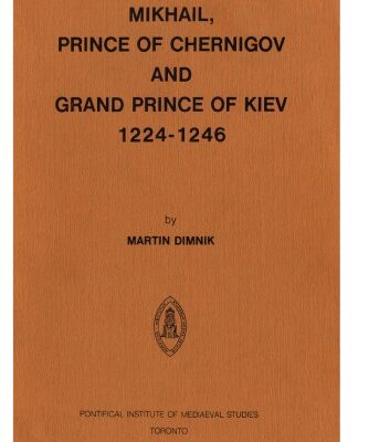 خرید و دانلود نسخه کامل کتاب Mikhail, Prince of Chernigov (Studies and Texts)