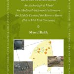 خرید و دانلود نسخه کامل کتاب Mikulčice and Its Hinterland: An Archaeological Model for Medieval Settlement Patterns on the Middle Course of the Morava River (7th to Mid-13th Centuries)