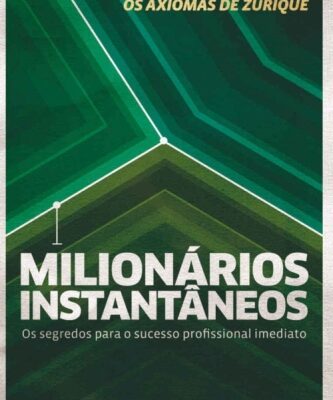 خرید و دانلود نسخه کامل کتاب Milionários instantâneos: Os segredos para o sucesso profissional imediato