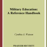 خرید و دانلود نسخه کامل کتاب Military Education: A Reference Handbook (Contemporary Military, Strategic, and Security Issues)