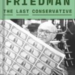 خرید و دانلود نسخه کامل کتاب Milton Friedman: The Last Conservative by Jennifer Burns