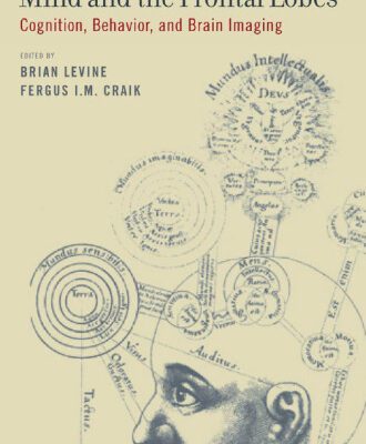 خرید و دانلود نسخه کامل کتاب Mind and the Frontal Lobes: Cognition, Behavior, and Brain Imaging
