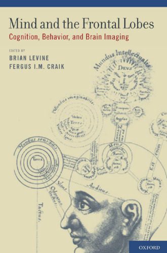 خرید و دانلود نسخه کامل کتاب Mind and the Frontal Lobes: Cognition, Behavior, and Brain Imaging_68cddf18074d8.jpeg خرید و دانلود نسخه کامل کتاب Mind and the Frontal Lobes: Cognition, Behavior, and Brain Imaging