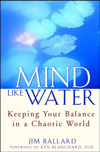 خرید و دانلود نسخه کامل کتاب Mind Like Water: Keeping Your Balance in a Chaotic World_68bdbcf06121b.jpeg خرید و دانلود نسخه کامل کتاب Mind Like Water: Keeping Your Balance in a Chaotic World