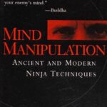 خرید و دانلود نسخه کامل کتاب Mind Manipulation: Ancient and Modern Ninja Techniques