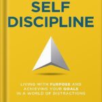 خرید و دانلود نسخه کامل کتاب Mindful Self-Discipline: Living with Purpose and Achieving Your Goals in a World of Distractions by Giovanni Dienstmann