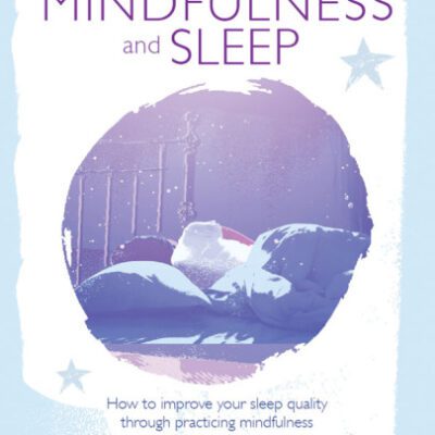 خرید و دانلود نسخه کامل کتاب Mindfulness and Sleep: How to improve your sleep quality through practicing mindfulness