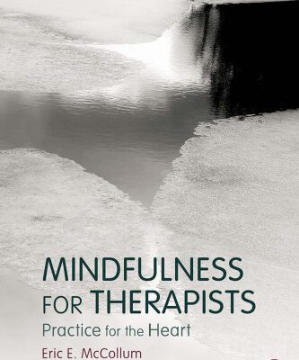 خرید و دانلود نسخه کامل کتاب Mindfulness for Therapists: Practice for the Heart