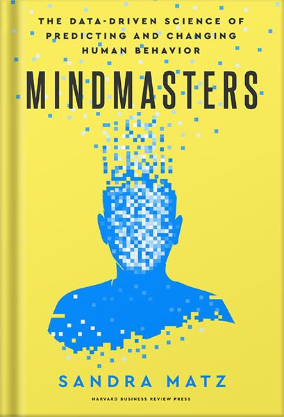 خرید و دانلود نسخه کامل کتاب Mindmasters: The Data-Driven Science of Predicting and Changing Human Behavior by Sandra Matz_68beff7c2927f.jpeg خرید و دانلود نسخه کامل کتاب Mindmasters: The Data-Driven Science of Predicting and Changing Human Behavior by Sandra Matz