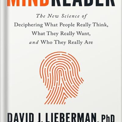 خرید و دانلود نسخه کامل کتاب Mindreader: The New Science of Deciphering What People Really Think, What They Really Want, and Who They Really Are by David J. Lieberman