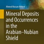 خرید و دانلود نسخه کامل کتاب Mineral Deposits and Occurrences in the Arabian–Nubian Shield