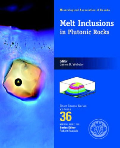 خرید و دانلود نسخه کامل کتاب Mineralogical Association of Canada Short Course, 36 MELT INCLUSIONS IN PLUTONIC ROCKS_68c1df85e4299.jpeg خرید و دانلود نسخه کامل کتاب Mineralogical Association of Canada Short Course, 36 MELT INCLUSIONS IN PLUTONIC ROCKS