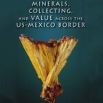 خرید و دانلود نسخه کامل کتاب Minerals, Collecting, and Value across the US-Mexico Border