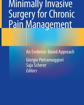 خرید و دانلود نسخه کامل کتاب Minimally Invasive Surgery for Chronic Pain Management: An Evidence-Based Approach