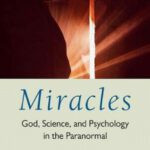 خرید و دانلود نسخه کامل کتاب Miracles: God, Science, and Psychology in the Paranormal, Volume 2, Medical and Therapeutic Events (Psychology, Religion, and Spirituality)
