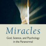 خرید و دانلود نسخه کامل کتاب Miracles: God, Science, and Psychology in the Paranormal, Volume 1, Religious and Spiritual Events (Psychology, Religion, and Spirituality)